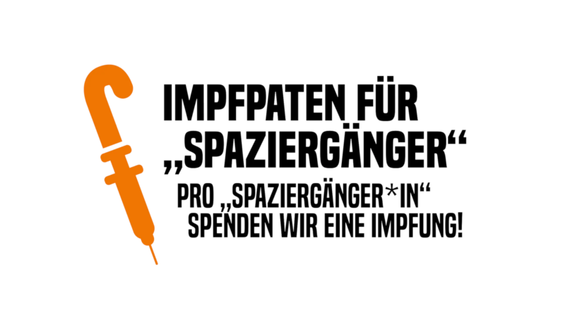 Ein Spazierstock, der an der Spitze wie eine Impf-Spritze aussieht. Daneben der Text Impfpaten für „Spaziergänger“. Darunter der Untertitel Pro „Spaziergänger*in“ spenden wir eine Impfung!