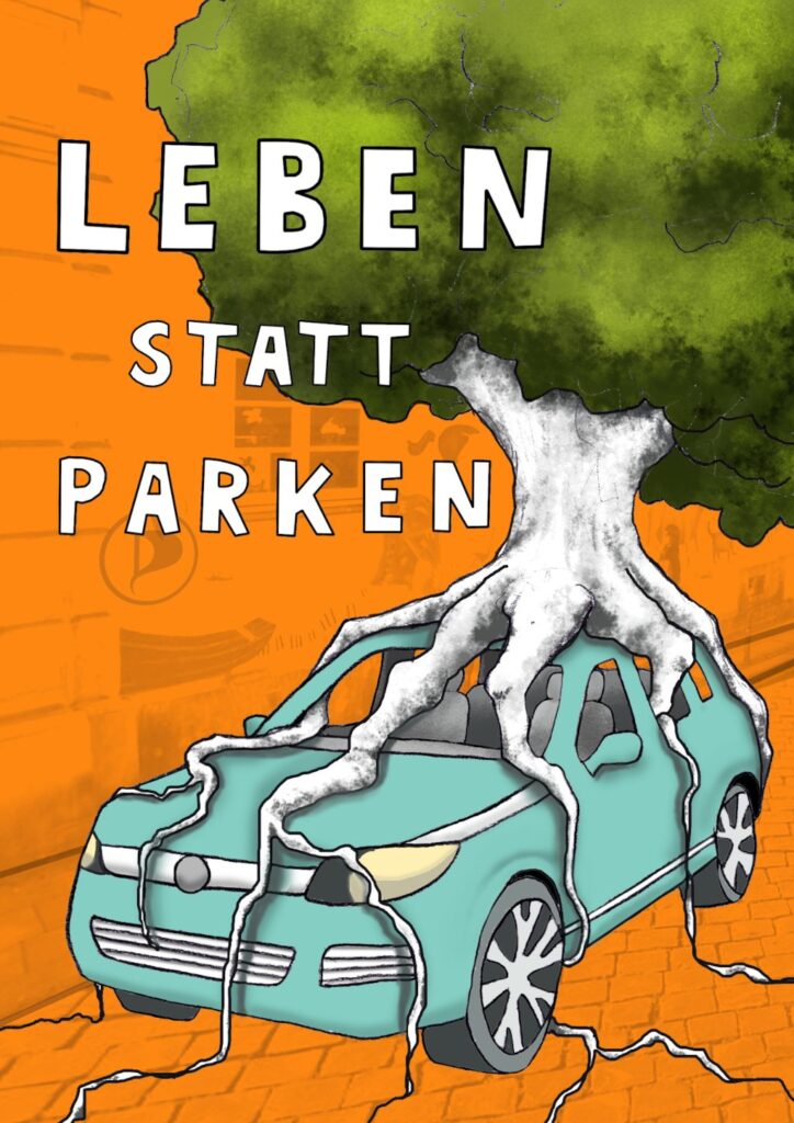Ein Baum wächst über einen parkenden SUV. Darüber der Text „Leben statt parken“.